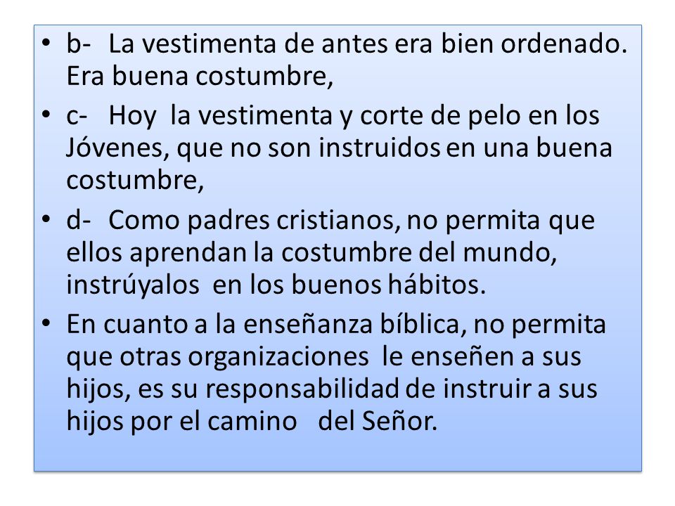 b- La vestimenta de antes era bien ordenado. Era buena costumbre,