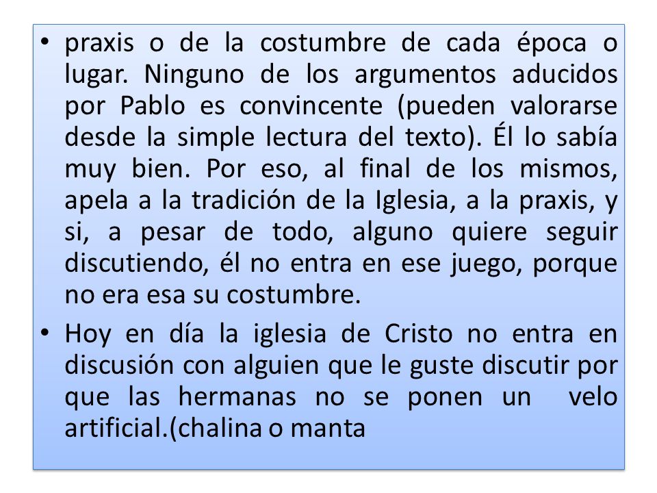 praxis o de la costumbre de cada época o lugar
