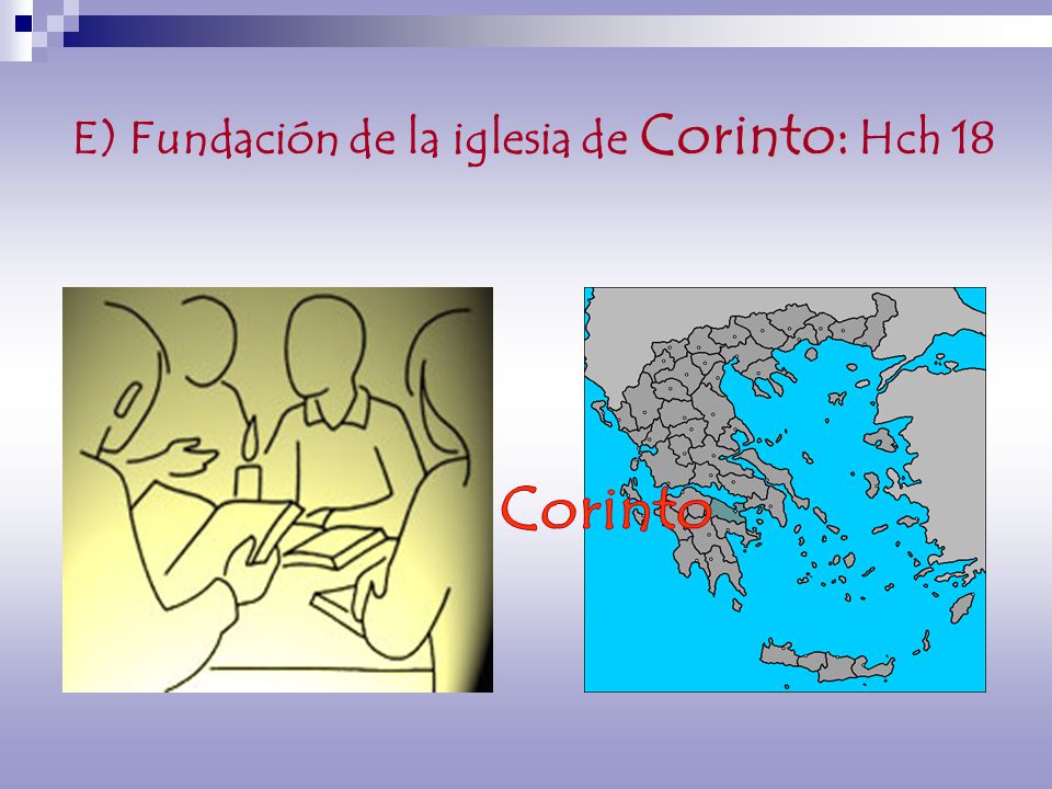 E) Fundación de la iglesia de Corinto: Hch 18