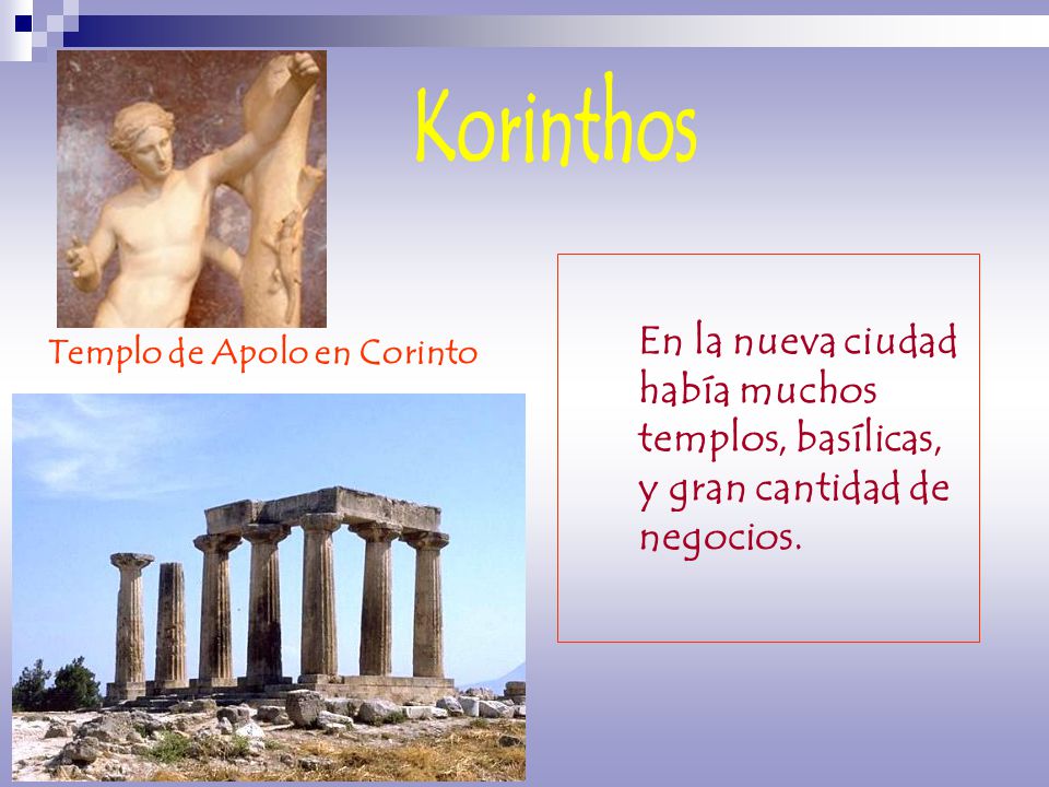 Korinthos En la nueva ciudad había muchos templos, basílicas, y gran cantidad de negocios.