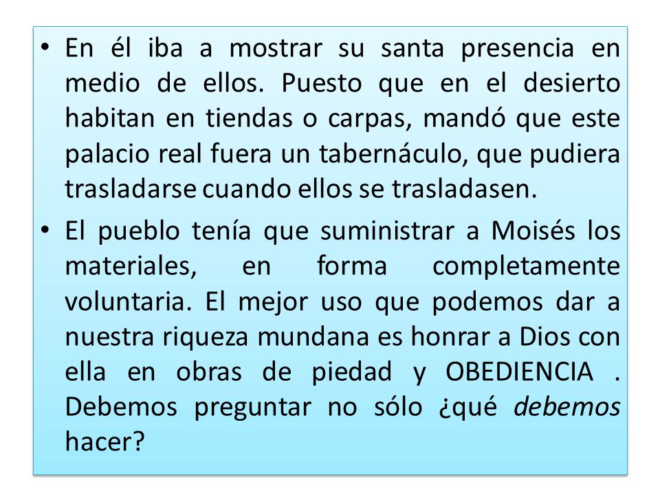 En él iba a mostrar su santa presencia en medio de ellos