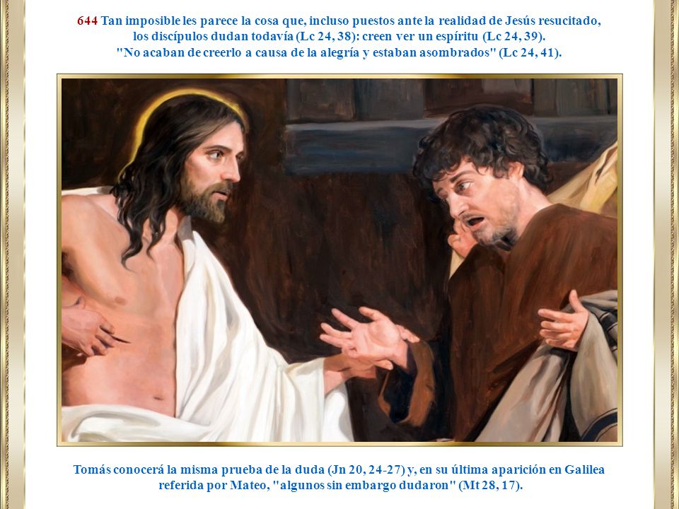 referida por Mateo, algunos sin embargo dudaron (Mt 28, 17).