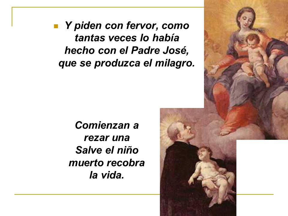Comienzan a rezar una Salve el niño muerto recobra la vida.
