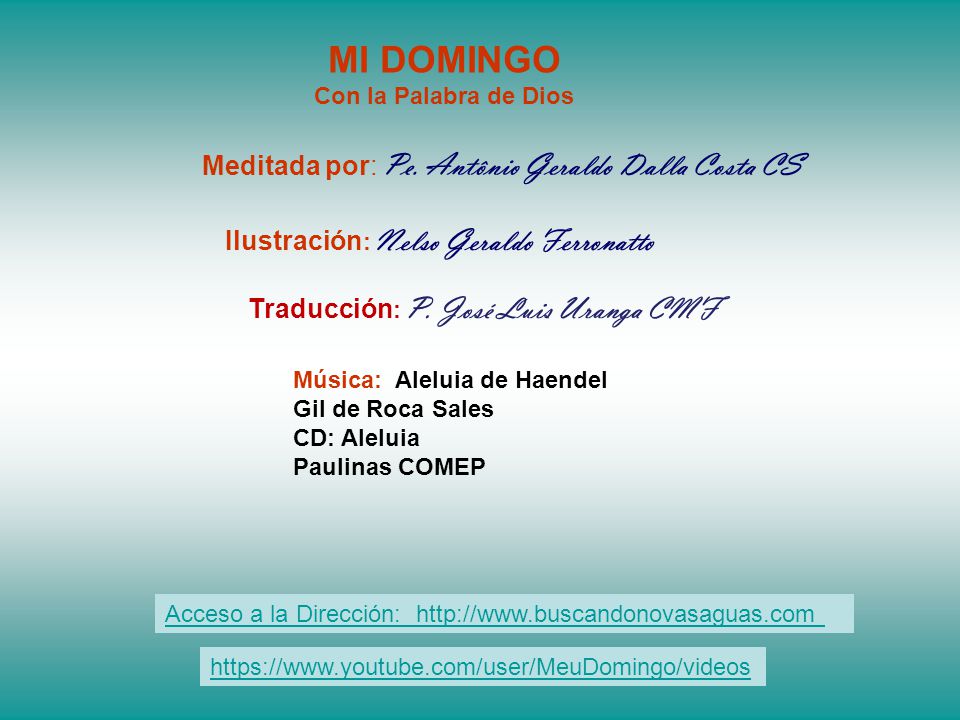 MI DOMINGO Meditada por: Pe. Antônio Geraldo Dalla Costa CS
