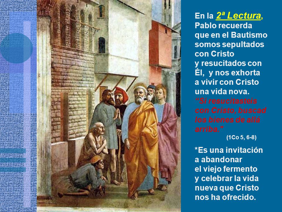 y resucitados con Él, y nos exhorta a vivir con Cristo una vida nova.