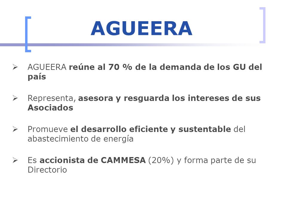 AGUEERA AGUEERA reúne al 70 % de la demanda de los GU del país