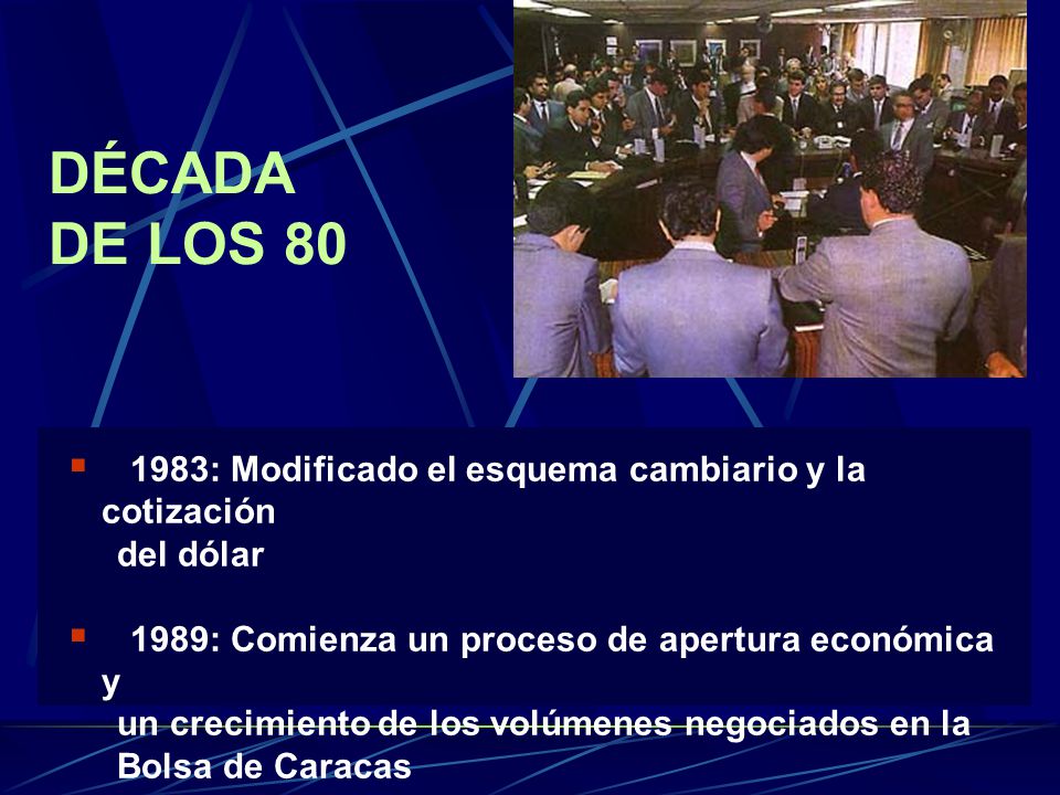 DÉCADA DE LOS : Modificado el esquema cambiario y la cotización