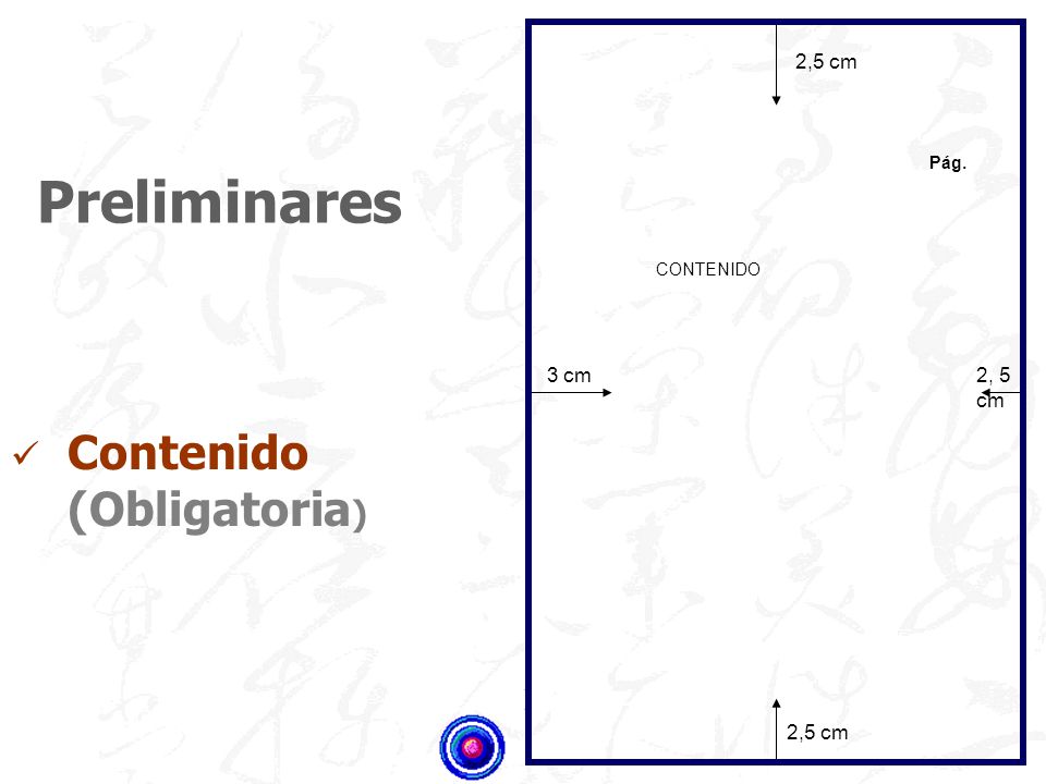 Preliminares Contenido (Obligatoria) ) 2,5 cm 3 cm 2, 5 cm 2,5 cm Pág.
