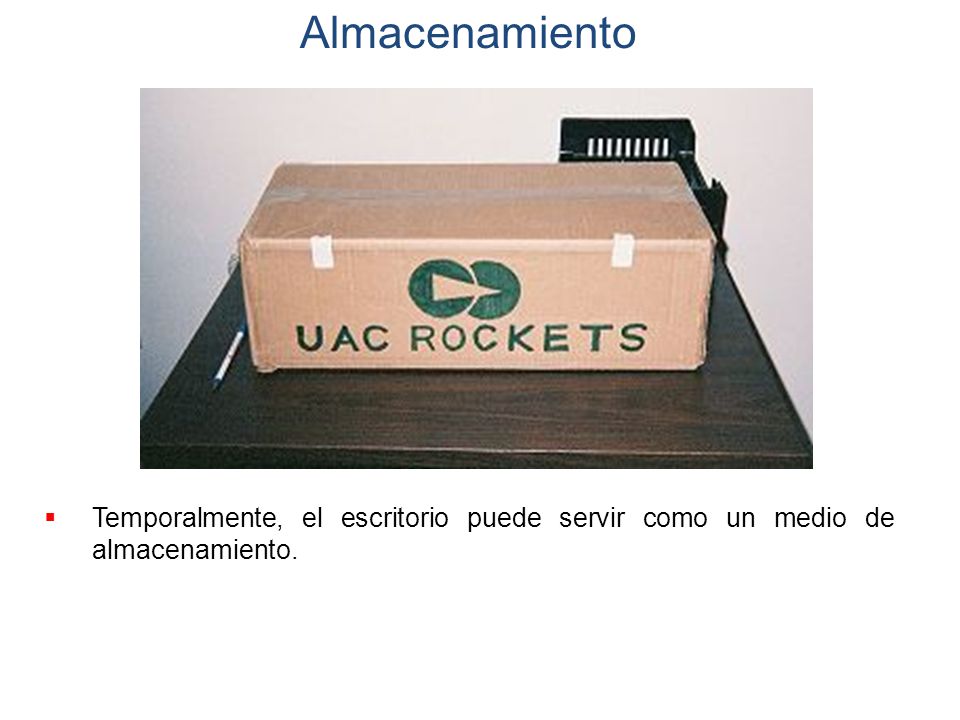 Almacenamiento Temporalmente, el escritorio puede servir como un medio de almacenamiento.