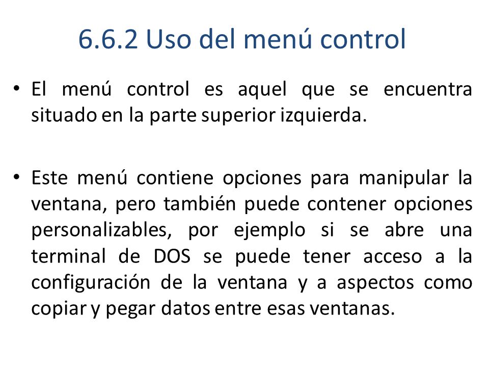 6.6.2 Uso del menú control El menú control es aquel que se encuentra situado en la parte superior izquierda.