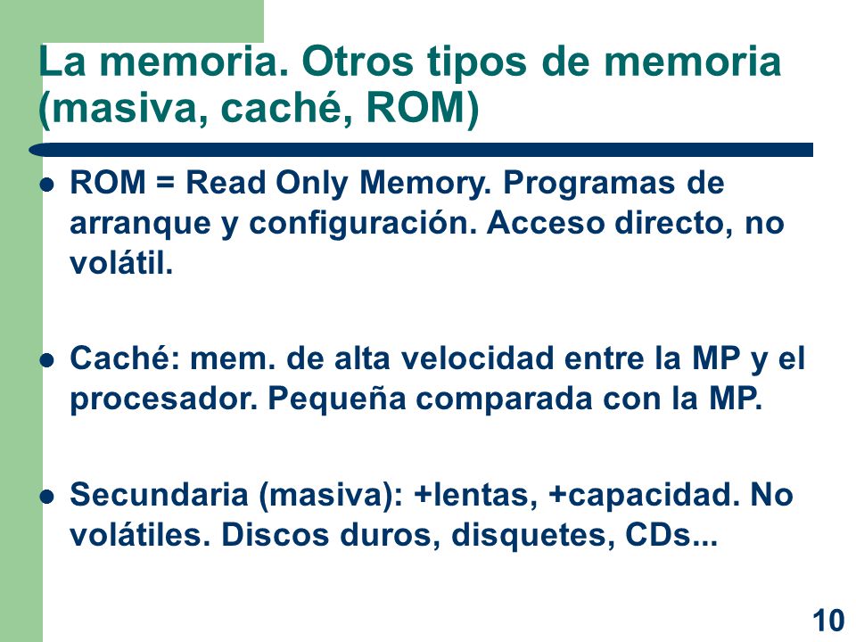 La memoria. Otros tipos de memoria (masiva, caché, ROM)