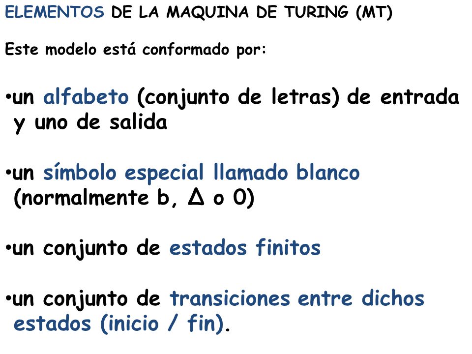 un alfabeto (conjunto de letras) de entrada y uno de salida