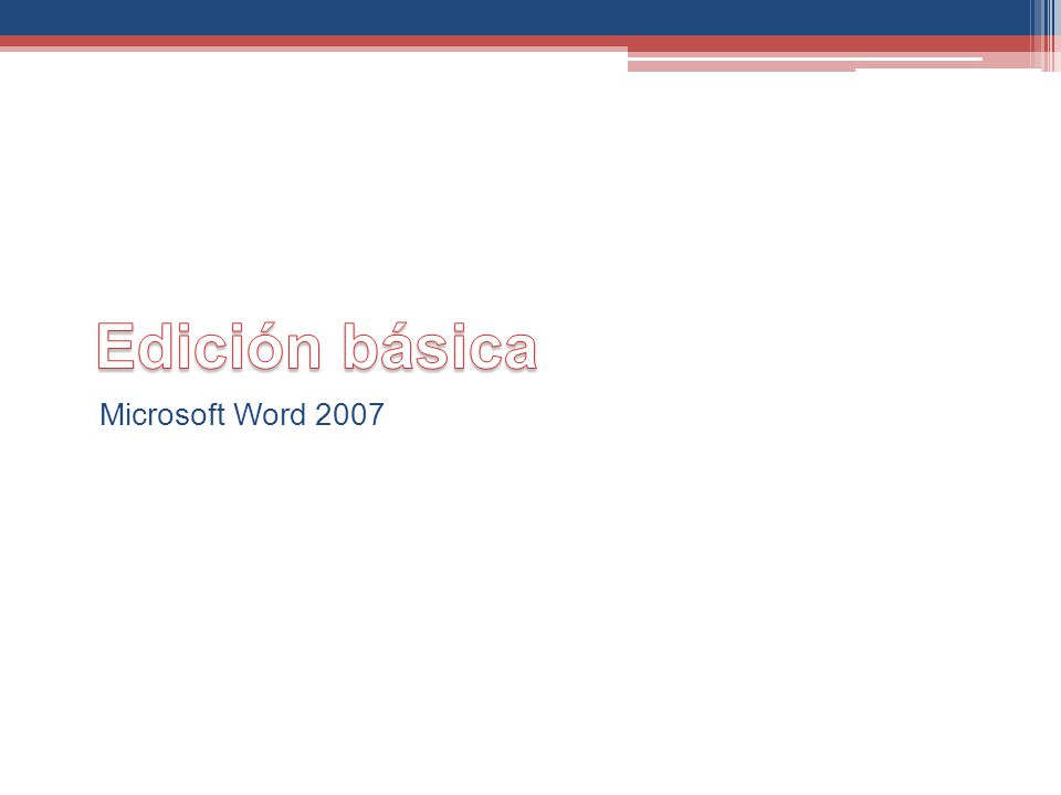 Edición básica Microsoft Word 2007