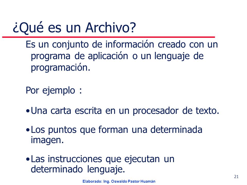 ¿Qué es un Archivo Es un conjunto de información creado con un programa de aplicación o un lenguaje de programación.