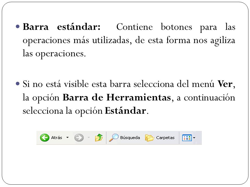 Barra estándar: Contiene botones para las operaciones más utilizadas, de esta forma nos agiliza las operaciones.