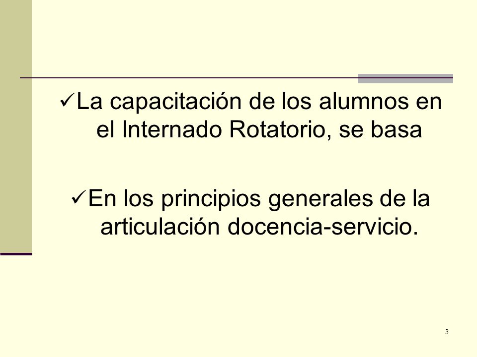 La capacitación de los alumnos en el Internado Rotatorio, se basa