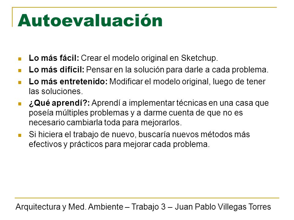 Autoevaluación Lo más fácil: Crear el modelo original en Sketchup.