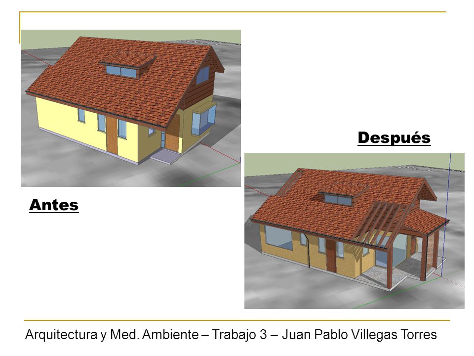 Después Antes Arquitectura y Med. Ambiente – Trabajo 3 – Juan Pablo Villegas Torres