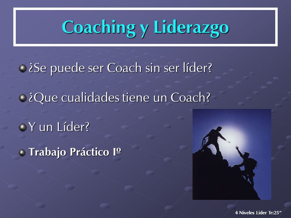 Coaching y Liderazgo ¿Se puede ser Coach sin ser líder