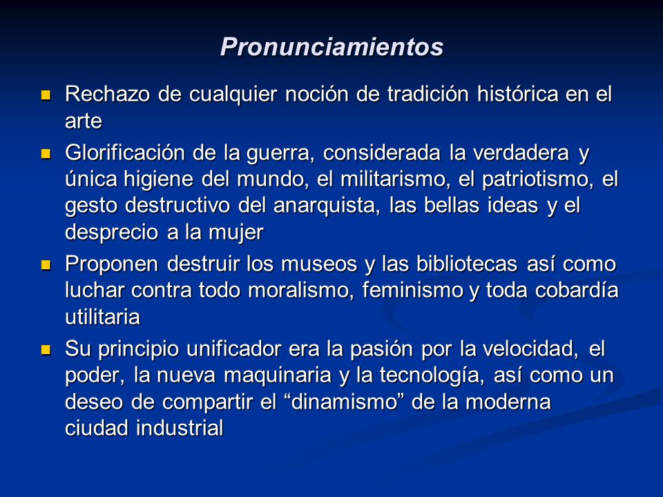 Pronunciamientos Rechazo de cualquier noción de tradición histórica en el arte.