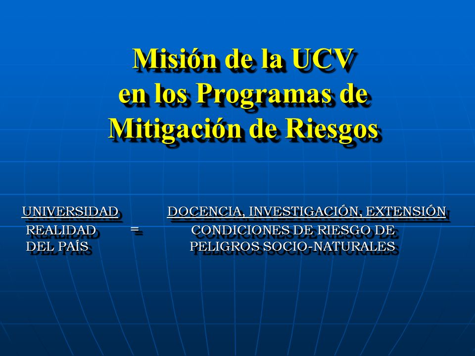 Misión de la UCV en los Programas de Mitigación de Riesgos