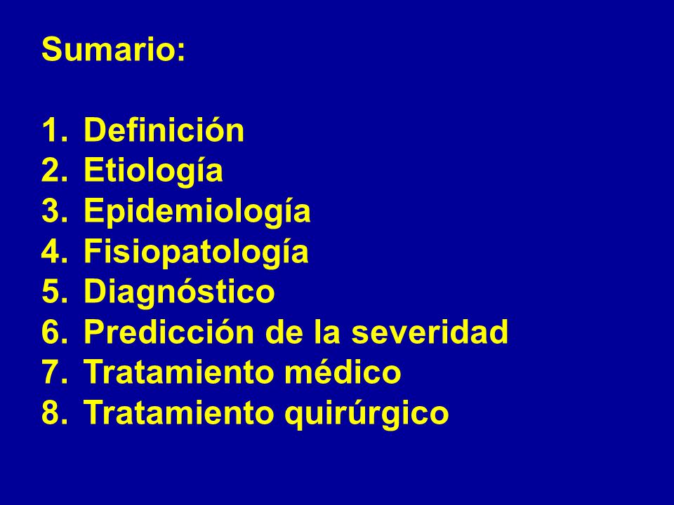 Sumario: Definición. Etiología. Epidemiología. Fisiopatología. Diagnóstico. Predicción de la severidad.