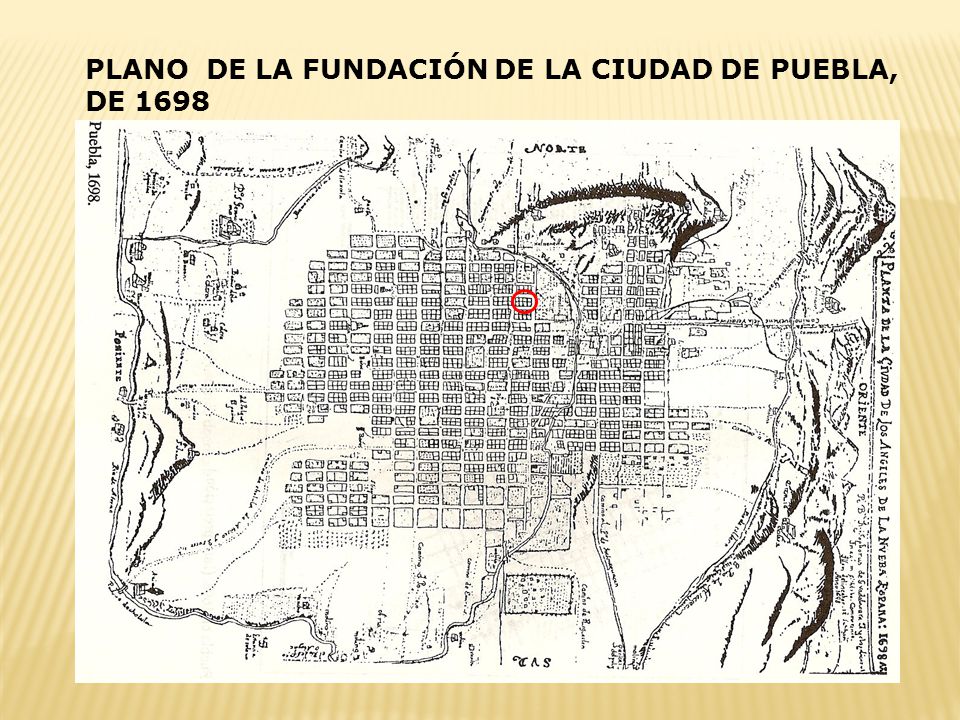 PLANO DE LA FUNDACIÓN DE LA CIUDAD DE PUEBLA, DE 1698