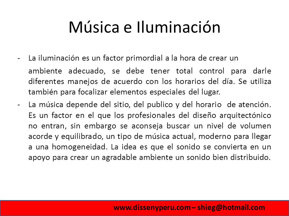 Música e Iluminación La iluminación es un factor primordial a la hora de crear un.