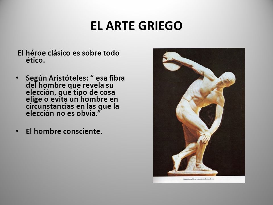 EL ARTE GRIEGO El héroe clásico es sobre todo ético.
