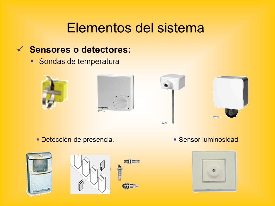 Elementos del sistema Sensores o detectores: Sondas de temperatura
