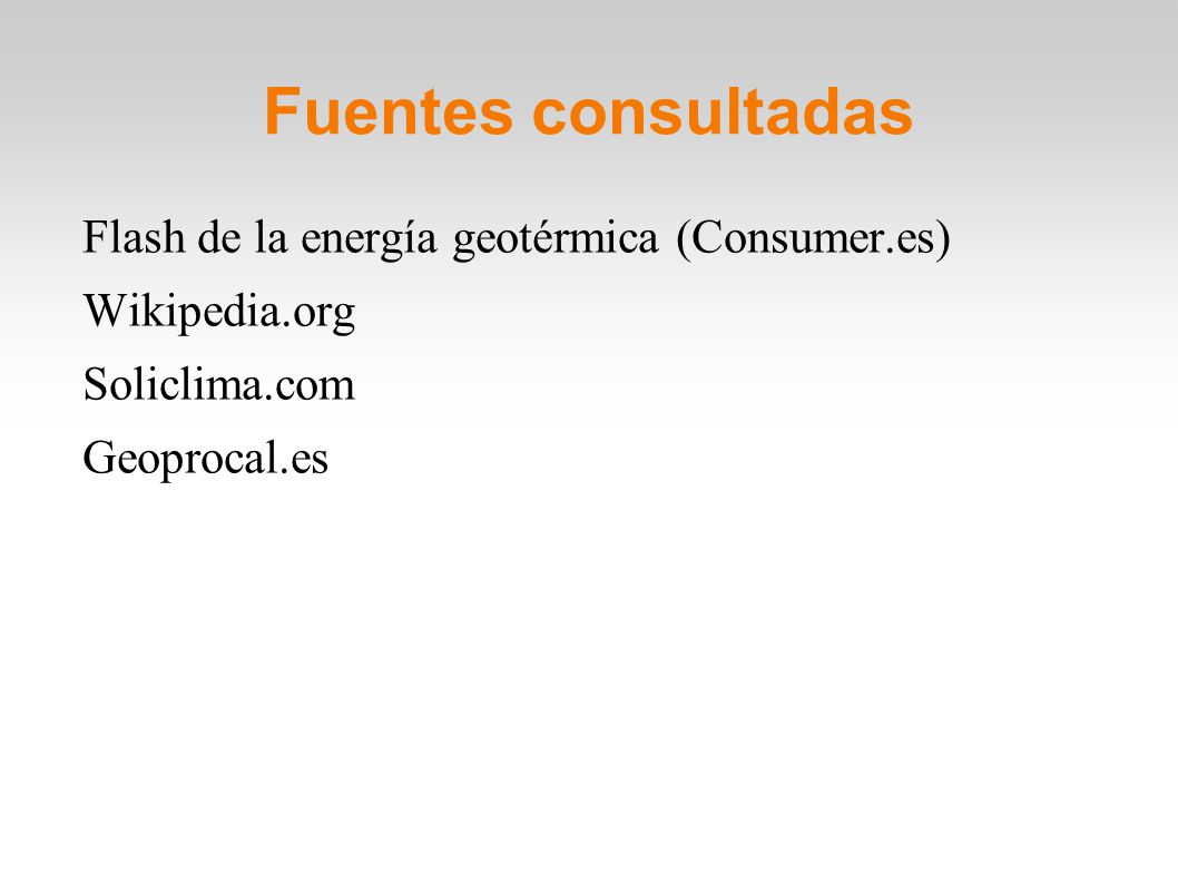 Fuentes consultadas Flash de la energía geotérmica (Consumer.es)