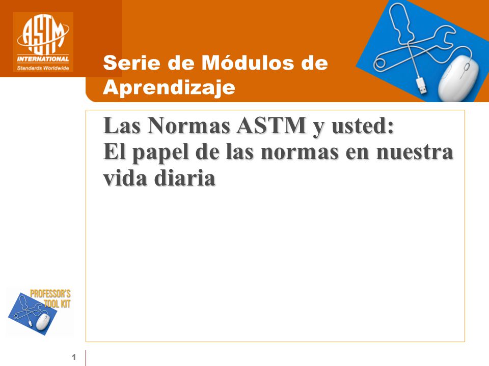 Las Normas ASTM y usted: El papel de las normas en nuestra vida diaria