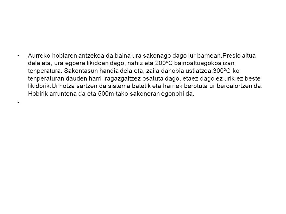Aurreko hobiaren antzekoa da baina ura sakonago dago lur barnean