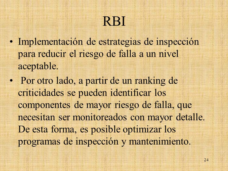 RBI Implementación de estrategias de inspección para reducir el riesgo de falla a un nivel aceptable.