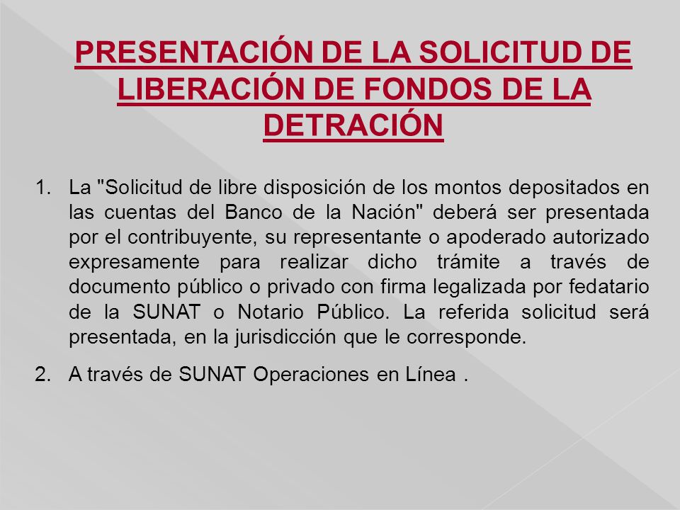 PRESENTACIÓN DE LA SOLICITUD DE LIBERACIÓN DE FONDOS DE LA DETRACIÓN