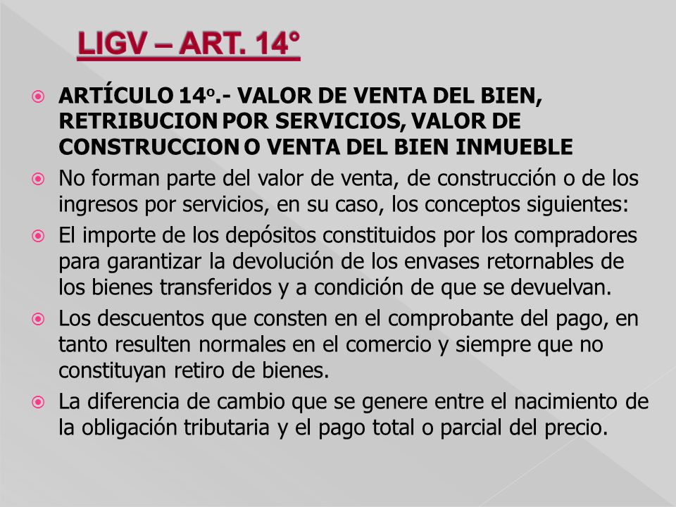 LIGV – ART. 14° ARTÍCULO 14o.- VALOR DE VENTA DEL BIEN, RETRIBUCION POR SERVICIOS, VALOR DE CONSTRUCCION O VENTA DEL BIEN INMUEBLE.