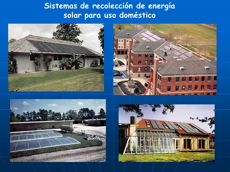 Sistemas de recolección de energía solar para uso doméstico