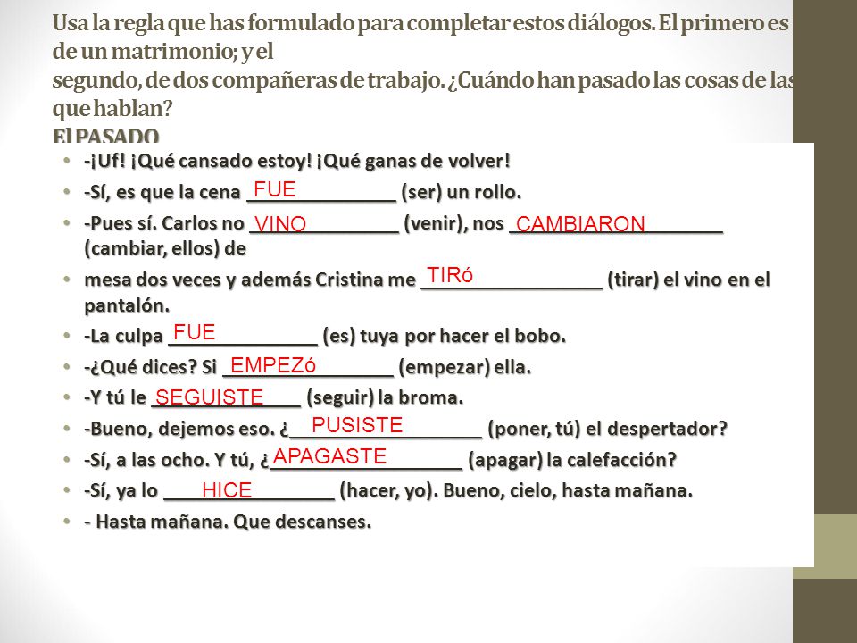 Usa la regla que has formulado para completar estos diálogos