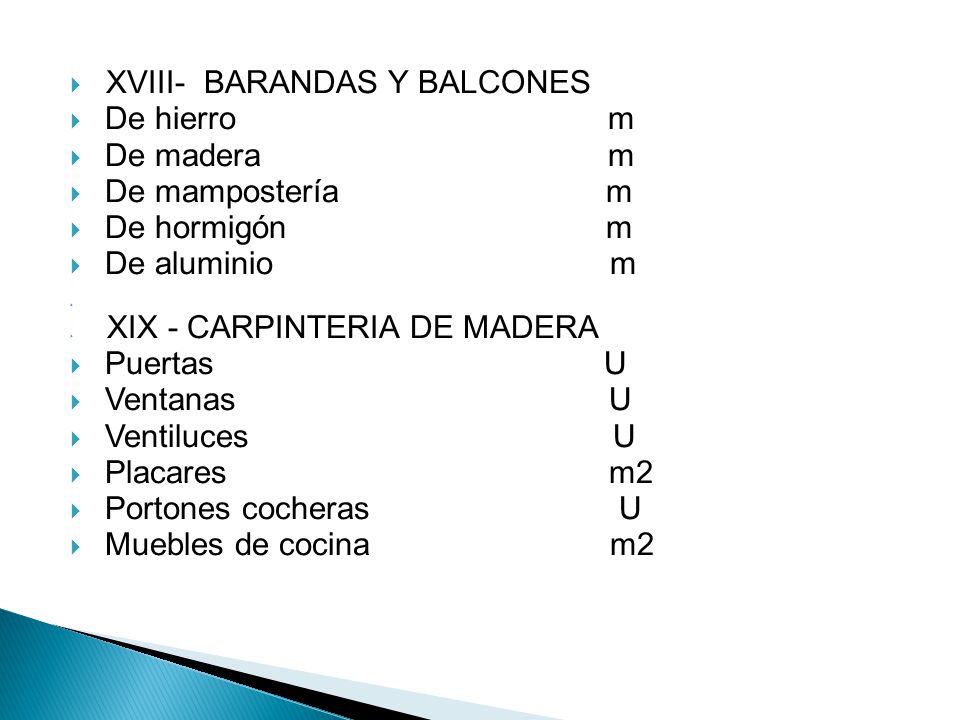 XVIII- BARANDAS Y BALCONES De hierro m De madera m De mampostería m