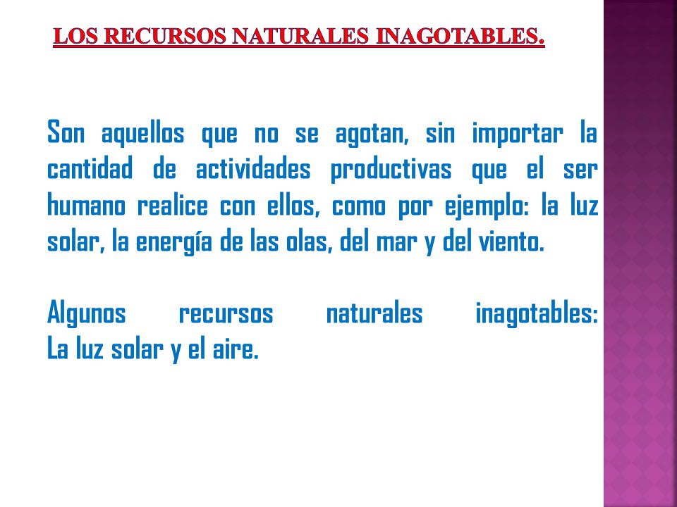 LOS RECURSOS NATURALES INAGOTABLES.