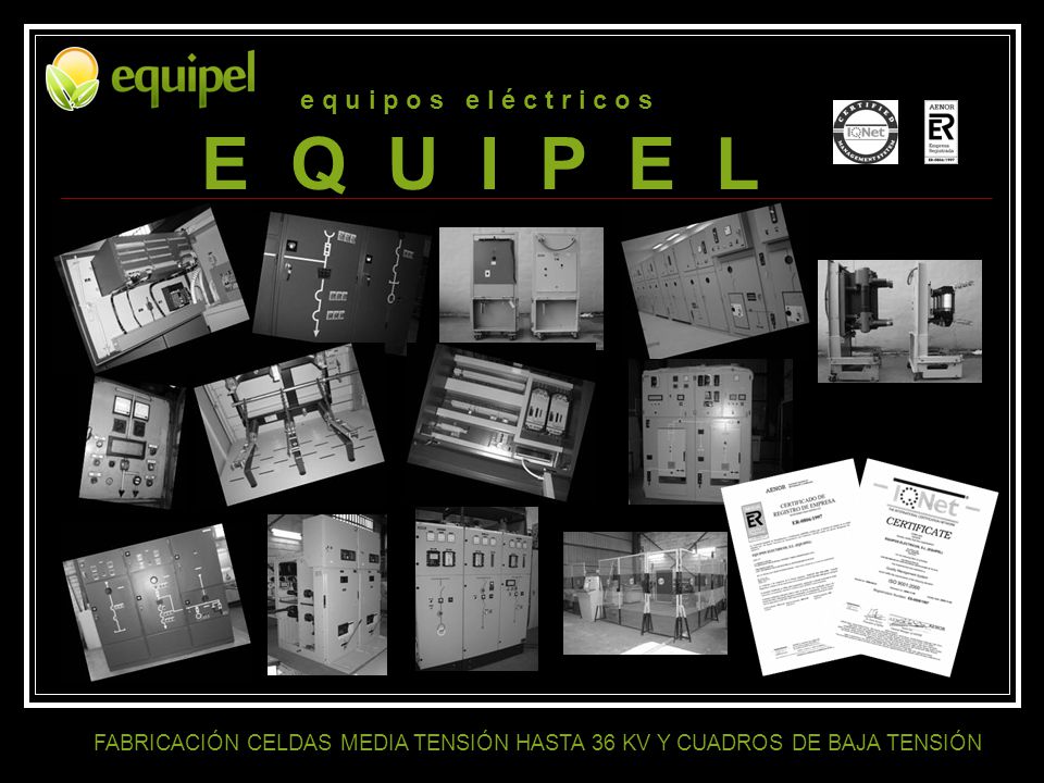 FABRICACIÓN CELDAS MEDIA TENSIÓN HASTA 36 KV Y CUADROS DE BAJA TENSIÓN