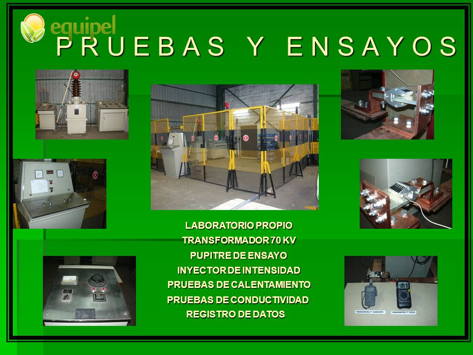 P R U E B A S Y E N S A Y O S LABORATORIO PROPIO TRANSFORMADOR 70 KV