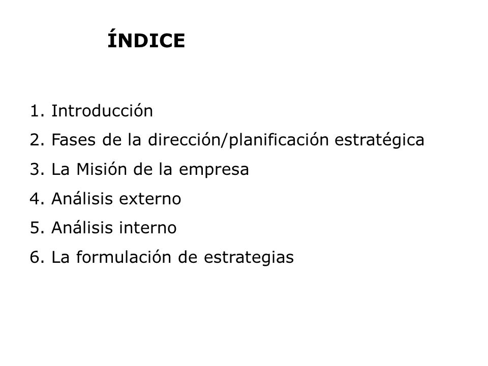 ÍNDICE 1. Introducción. 2. Fases de la dirección/planificación estratégica. 3. La Misión de la empresa.