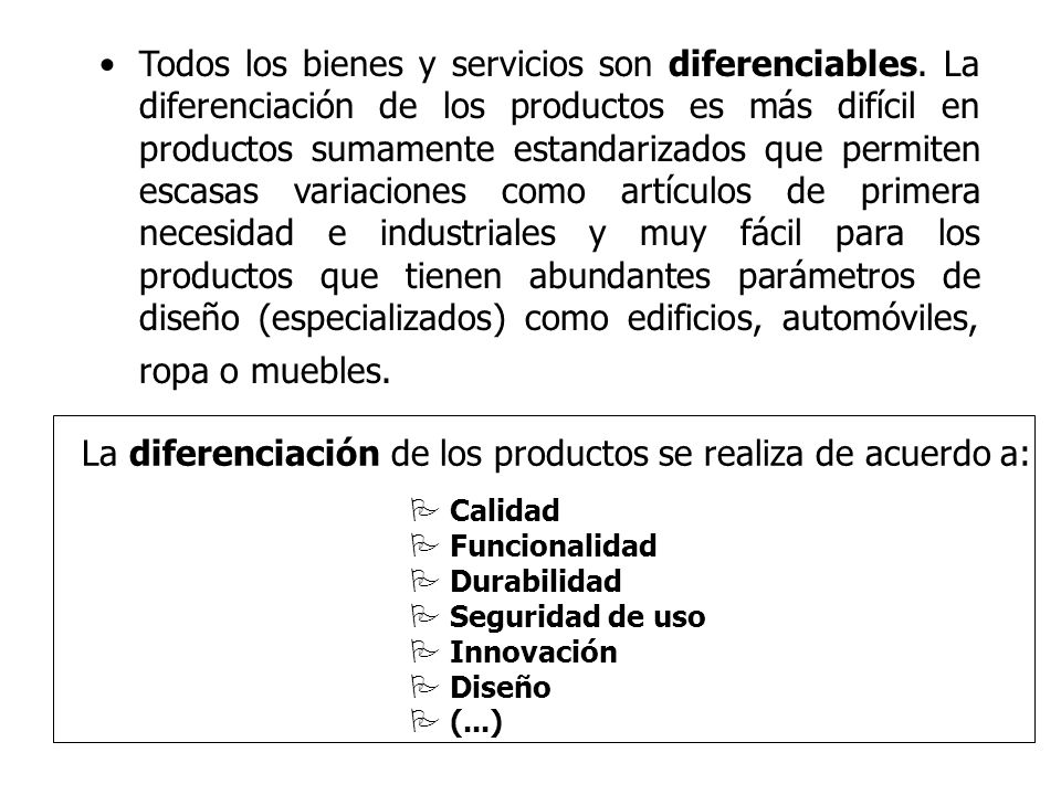 La diferenciación de los productos se realiza de acuerdo a:
