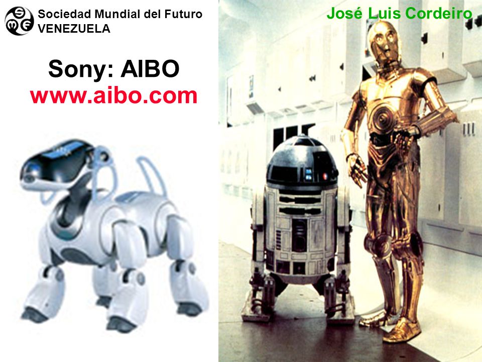 Sony: AIBO   José Luis Cordeiro Sociedad Mundial del Futuro