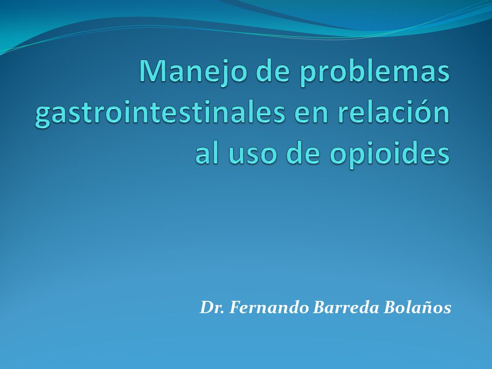 Manejo de problemas gastrointestinales en relación al uso de opioides