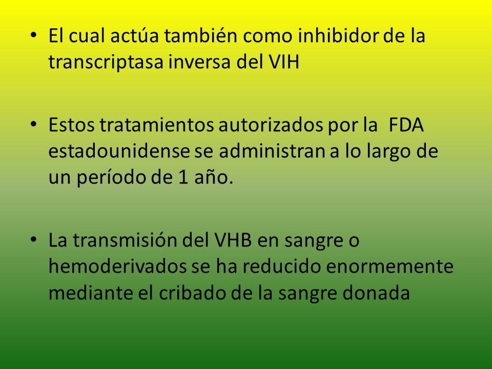 El cual actúa también como inhibidor de la transcriptasa inversa del VIH
