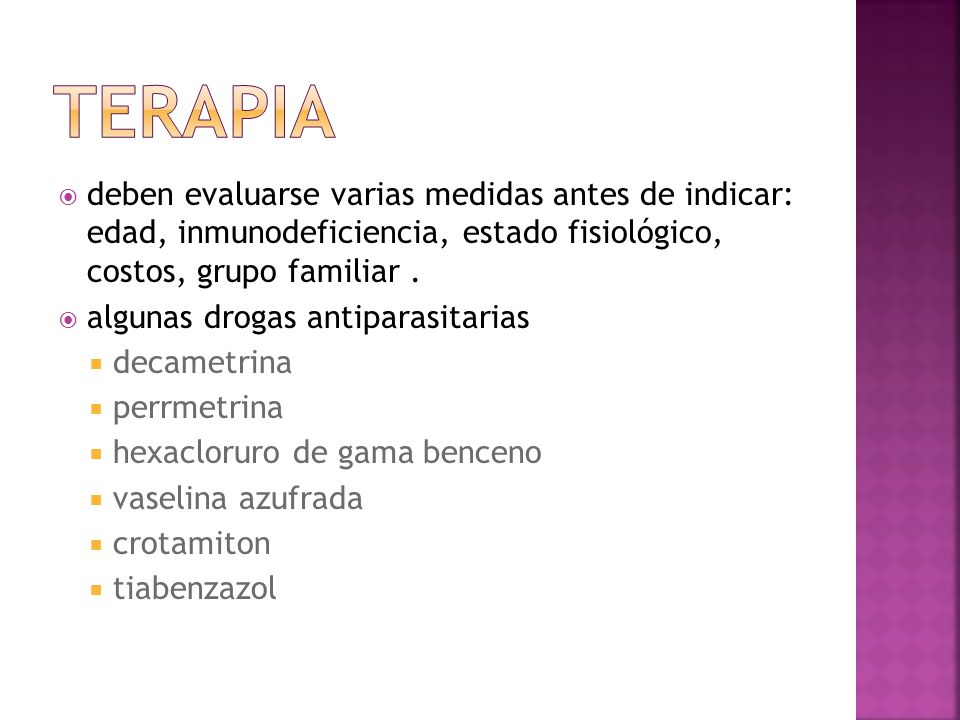 Terapia deben evaluarse varias medidas antes de indicar: edad, inmunodeficiencia, estado fisiológico, costos, grupo familiar .