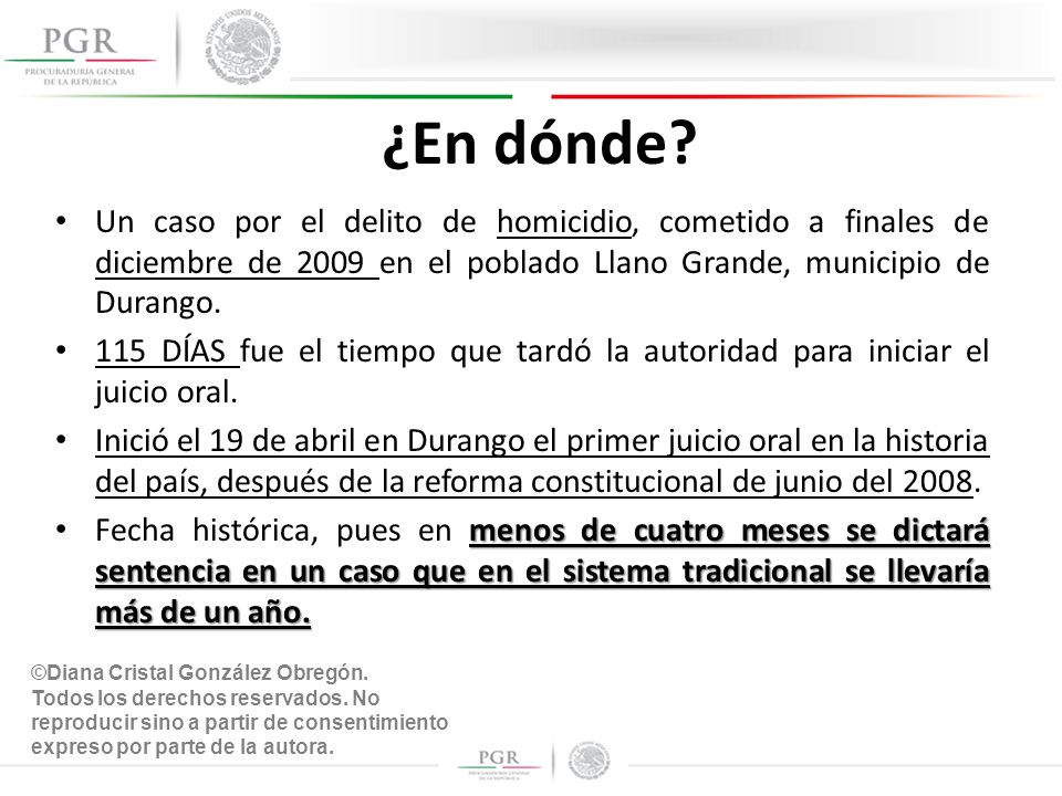 ¿En dónde Un caso por el delito de homicidio, cometido a finales de diciembre de 2009 en el poblado Llano Grande, municipio de Durango.