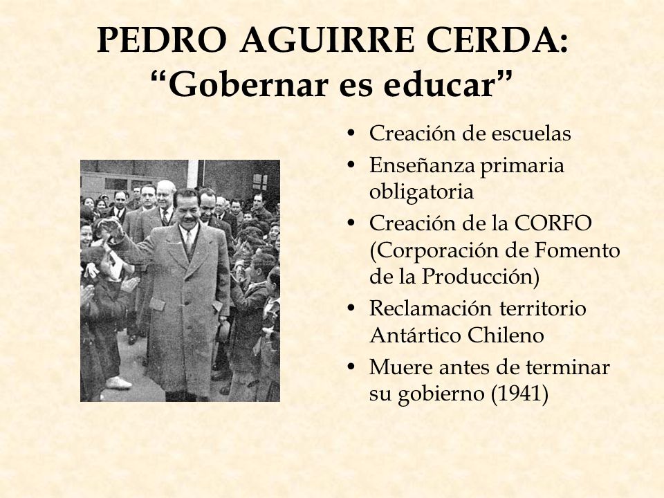 PEDRO AGUIRRE CERDA: Gobernar es educar